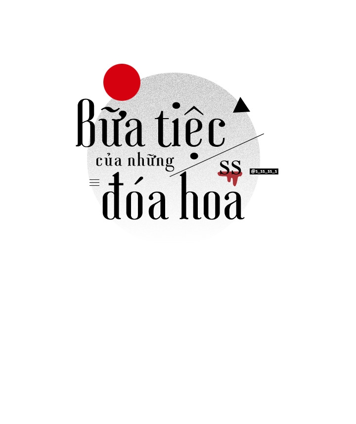 Bữa Tiệc Của Những Đóa Hoa Chapter 20 - Trang 5