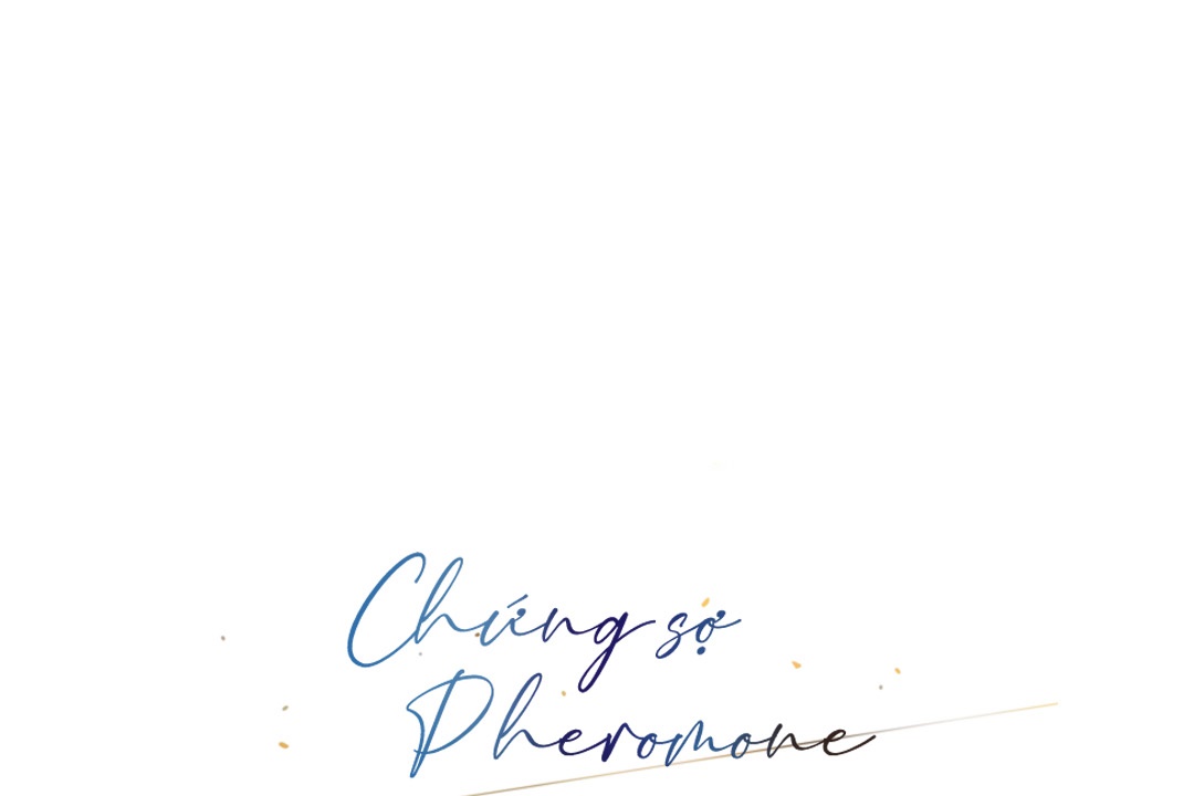 Chứng sợ Pheromone Chapter 8 - Trang 41