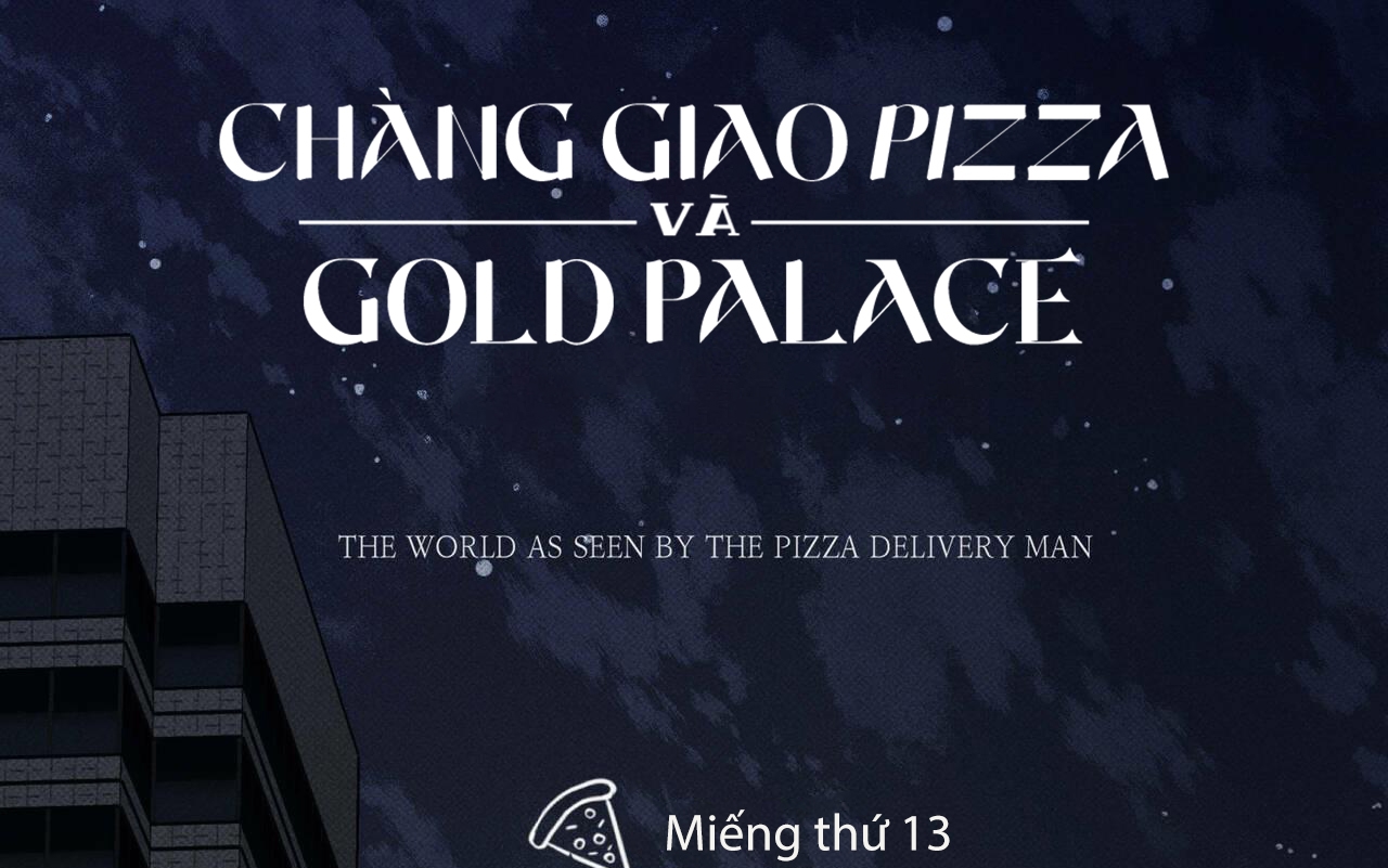 Chàng Giao Pizza Và Gold Palace Chapter 13 - Trang 94