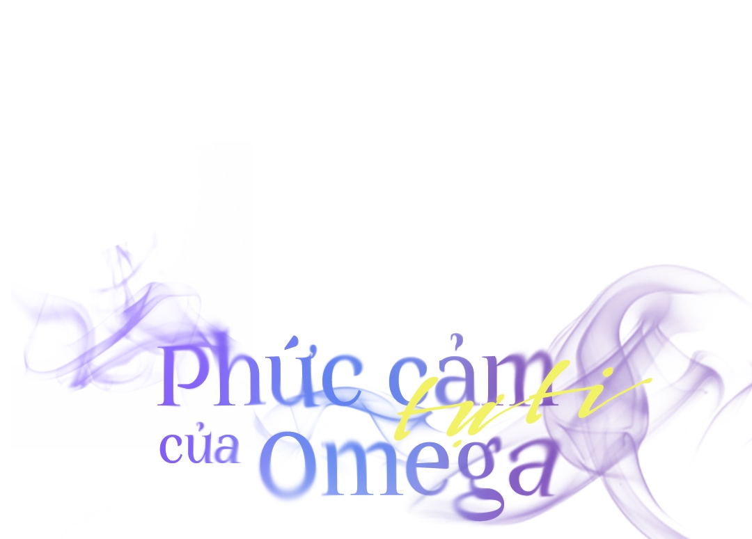 Phức Cảm Tự Ti Của Omega Chapter 16 - Trang 33