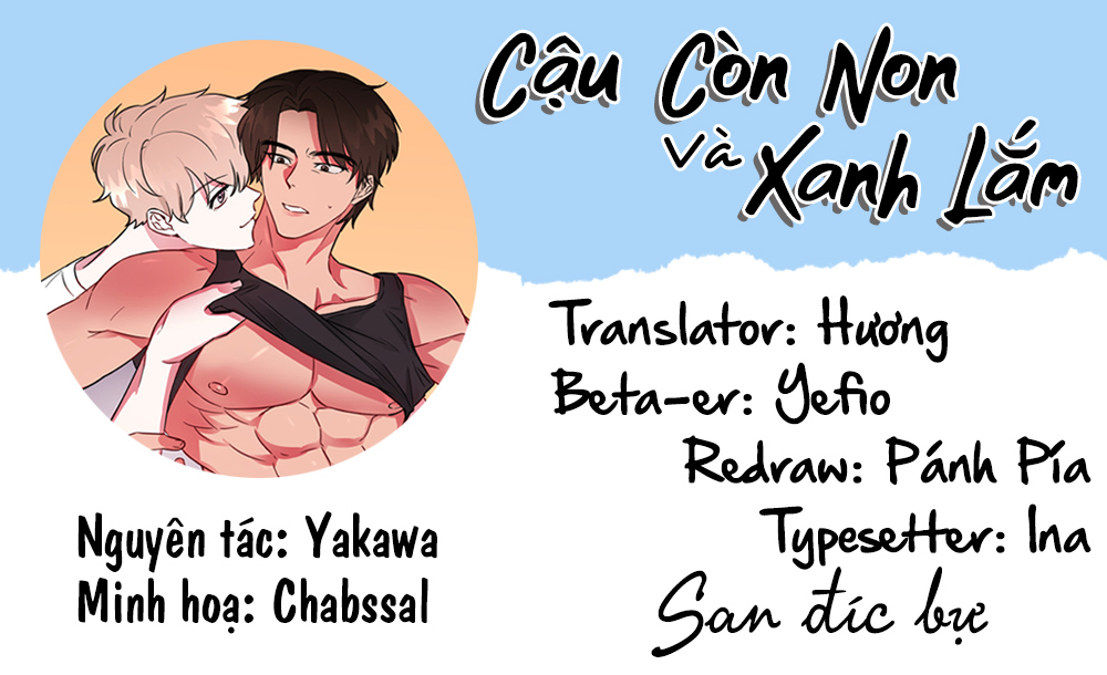 Cậu Còn Non Và Xanh Lắm Chapter 6 - Trang 1