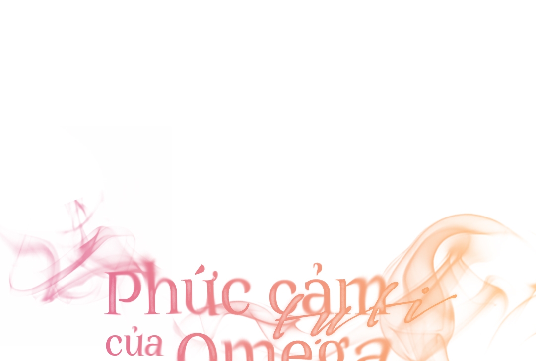 Phức Cảm Tự Ti Của Omega Chapter 17 - Trang 54