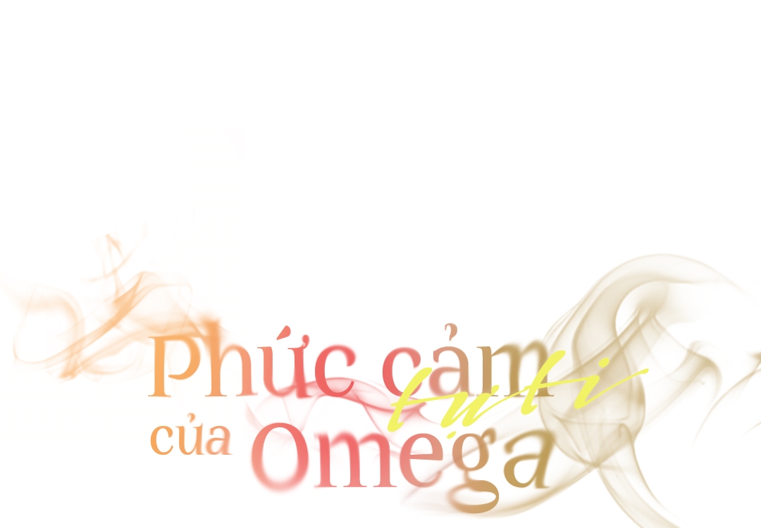 Phức Cảm Tự Ti Của Omega Chapter 18 - Trang 67