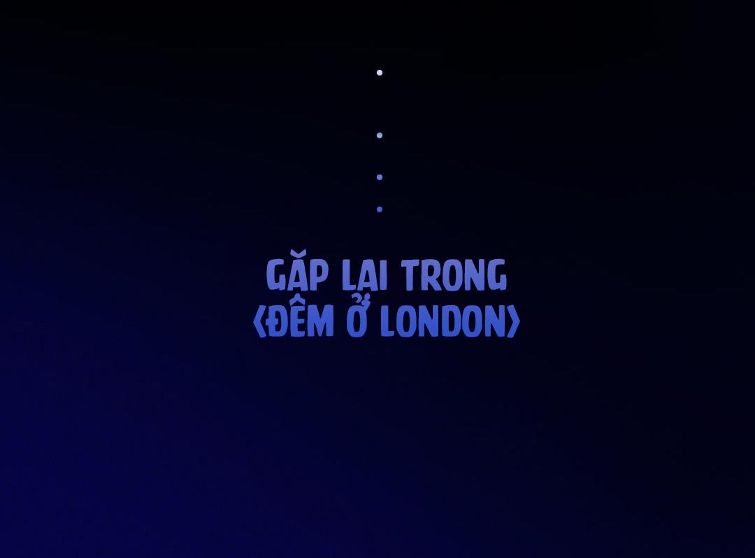 Đêm Ở London Chapter 0 - Trang 17