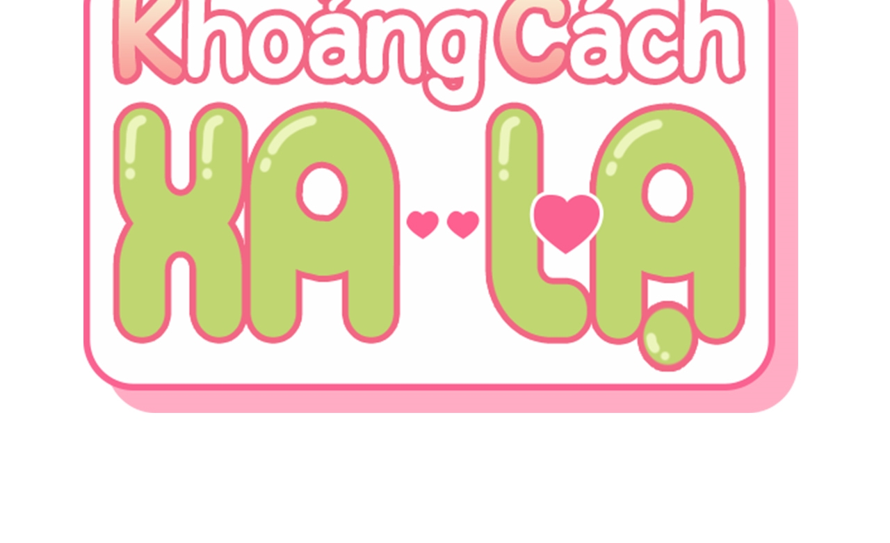 Khoảng Cách Xa Lạ Chapter 40 - Trang 43