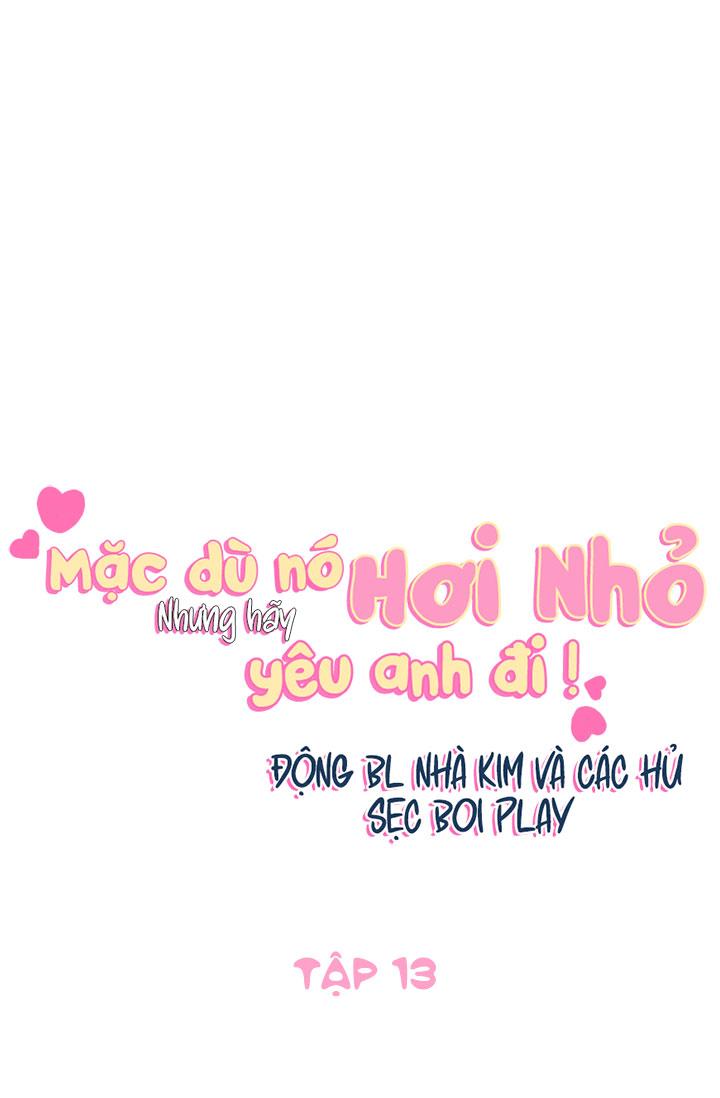 Mặc Dù Nó Hơi Nhỏ Nhưng Hãy Yêu Anh Đi Chapter 13 - Trang 41