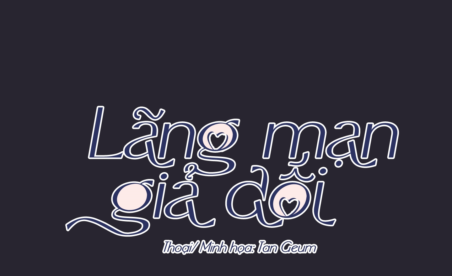 Lãng Mạn Giả Dối Chapter 33 - Trang 73