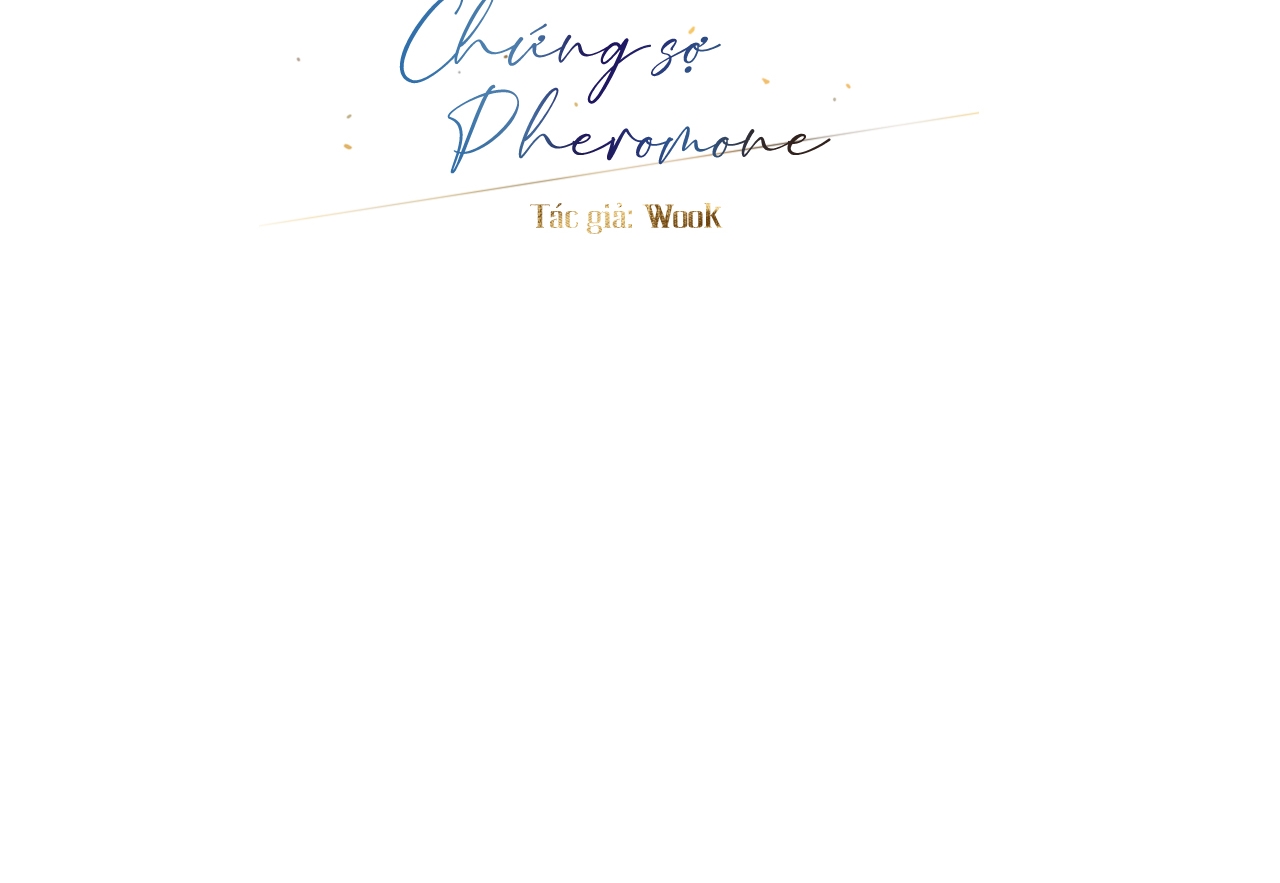 Chứng sợ Pheromone Chapter 38 - Trang 58