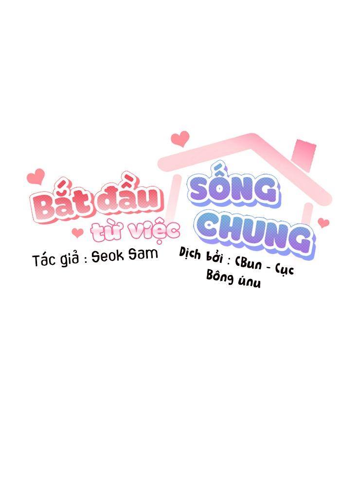 Bắt Đầu Từ Việc Sống Chung Chapter 4 - Trang 5